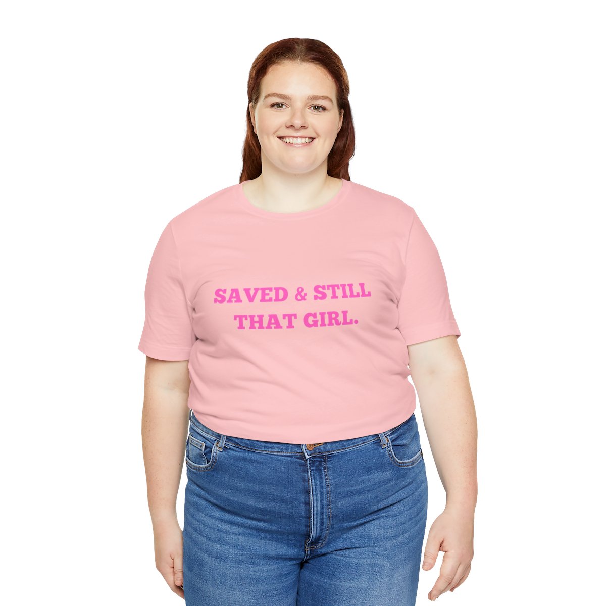 Saved and Still That Girl. T-Shirt