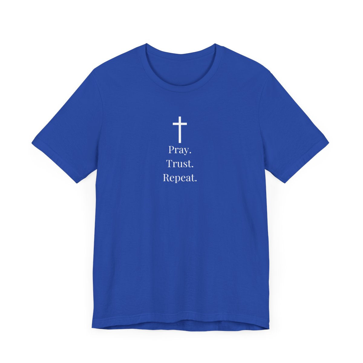 Pray. Trust. Repeat. T-Shirt