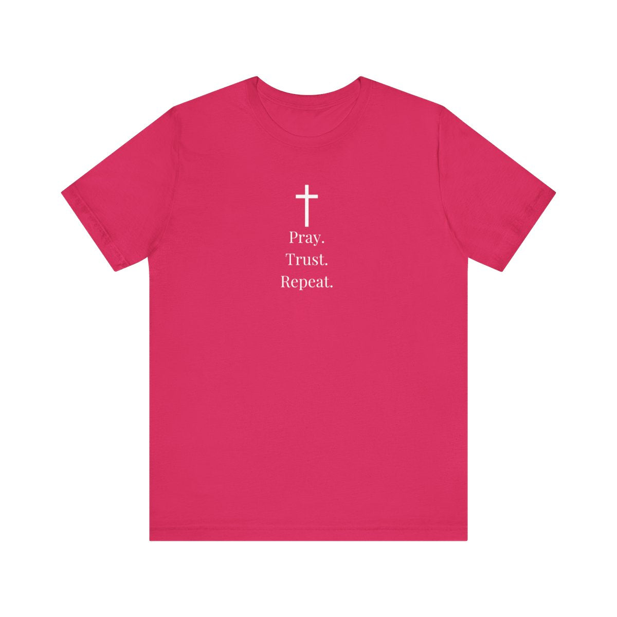 Pray. Trust. Repeat. T-Shirt