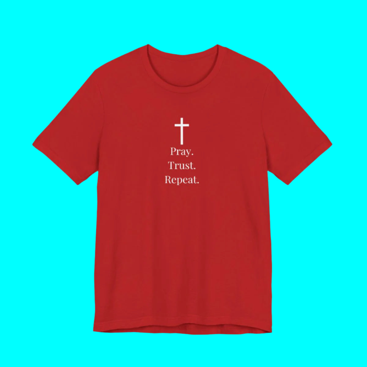 Pray. Trust. Repeat. T-Shirt